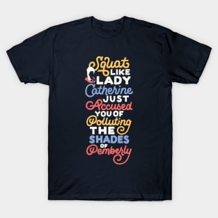 Squat Like Lady Catherine T-Shirt